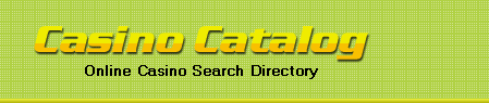 Casino Catalog : Online Casino Search Directory